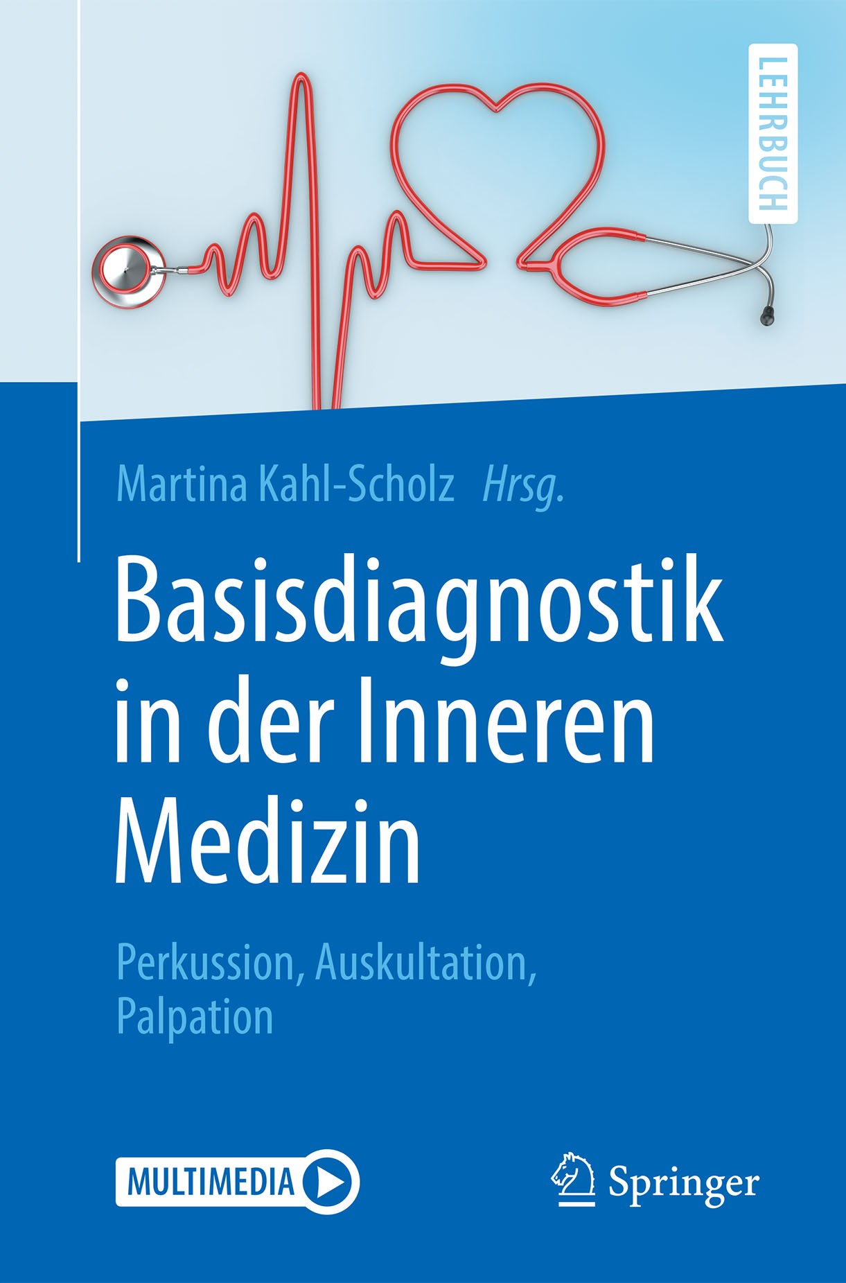 Titlebook: Basisdiagnostik in der Inneren Medizin; Perkussion, Auskulta Martina Kahl-Scholz Textbook 2018 Springer-Verlag GmbH Deutschland, ein Teil v Titlebook: Basisdiagnostik in der Inneren Medizin; Perkussion, Auskulta Martina Kahl-Scholz Textbook 2018 Springer-Verlag GmbH Deutschland, ein Teil v