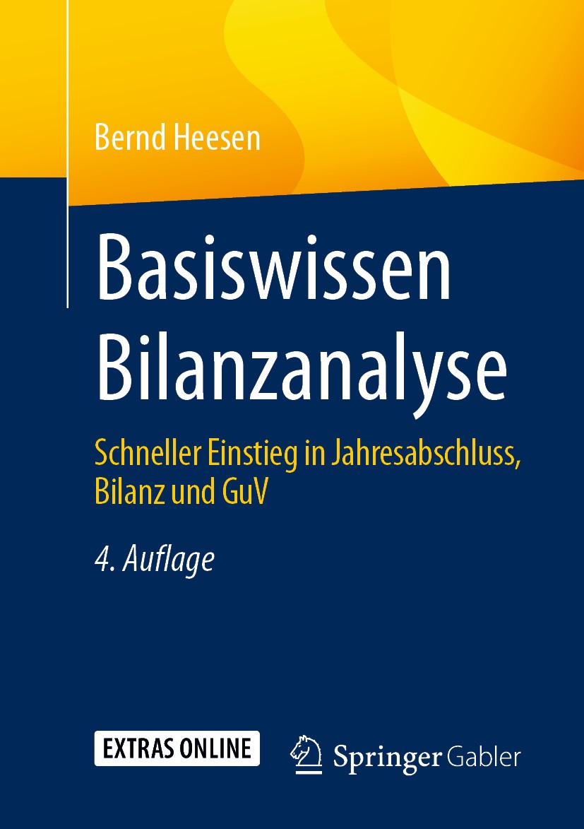 Titlebook: Basiswissen Bilanzanalyse; Schneller Einstieg i Bernd Heesen Book 2020Latest edition Springer Fachmedien Wiesbaden GmbH, ein Teil von Sprin Titlebook: Basiswissen Bilanzanalyse; Schneller Einstieg i Bernd Heesen Book 2020Latest edition Springer Fachmedien Wiesbaden GmbH, ein Teil von Sprin