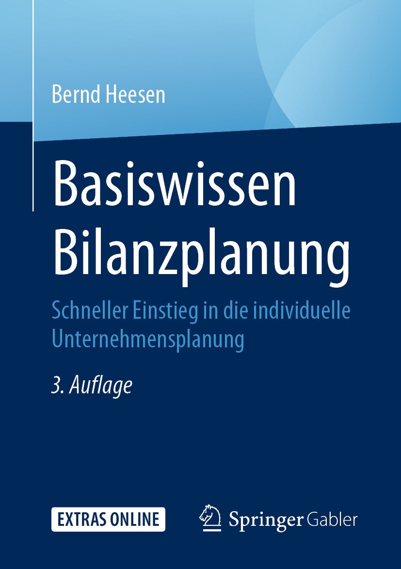 Titlebook: Basiswissen Bilanzplanung; Schneller Einstieg i Bernd Heesen Book 2020Latest edition Der/die Herausgeber bzw. der/die Autor(en), exklusiv l Titlebook: Basiswissen Bilanzplanung; Schneller Einstieg i Bernd Heesen Book 2020Latest edition Der/die Herausgeber bzw. der/die Autor(en), exklusiv l