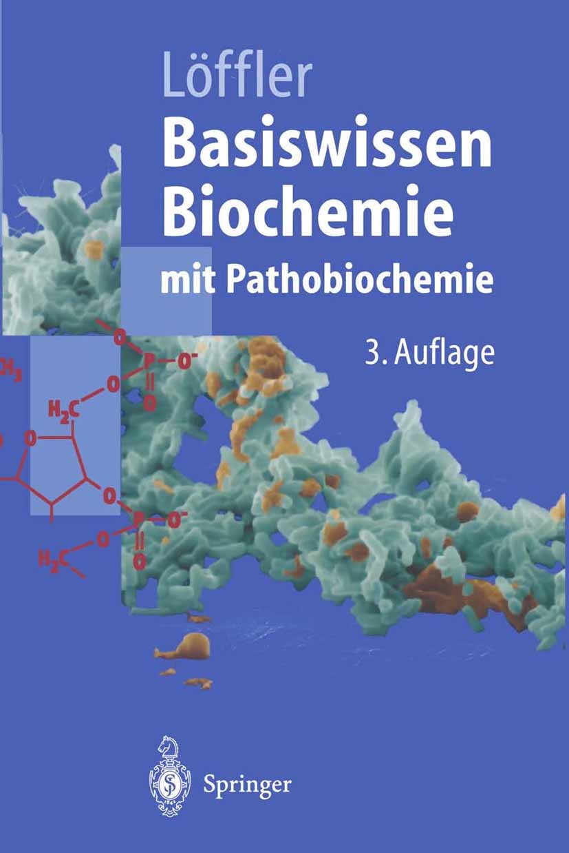 Titlebook: Basiswissen Biochemie mit Pathobiochemie; Georg Löffler Textbook 19993rd edition Springer-Verlag Berlin Heidelberg 1999 Aminosäure.Atmungs Titlebook: Basiswissen Biochemie mit Pathobiochemie; Georg Löffler Textbook 19993rd edition Springer-Verlag Berlin Heidelberg 1999 Aminosäure.Atmungs