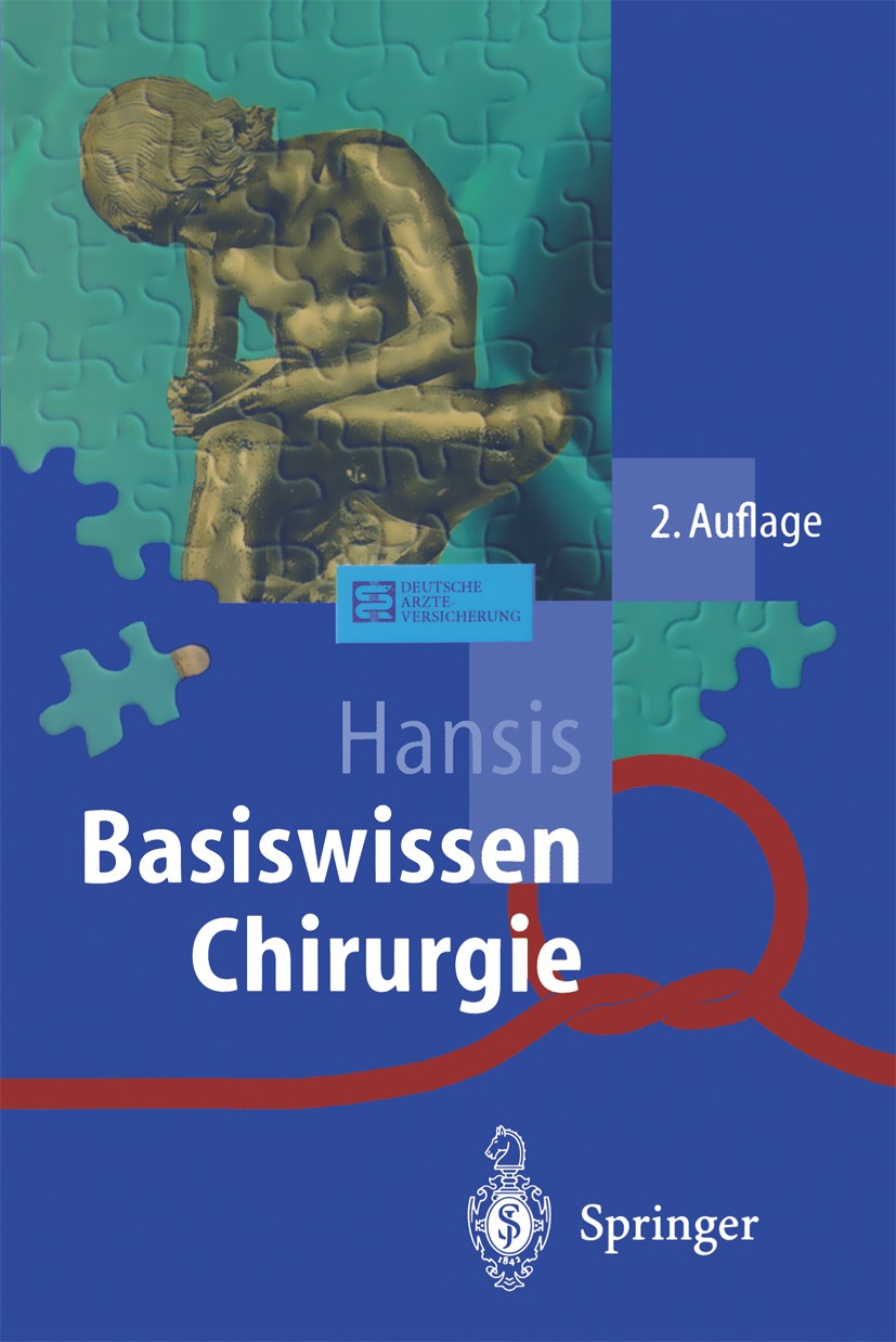 Titlebook: Basiswissen Chirurgie; Martin Hansis Textbook 2001Latest edition Springer-Verlag Berlin Heidelberg 2001 Anästhesie.Basiswissen.Chirurgie.F Titlebook: Basiswissen Chirurgie; Martin Hansis Textbook 2001Latest edition Springer-Verlag Berlin Heidelberg 2001 Anästhesie.Basiswissen.Chirurgie.F