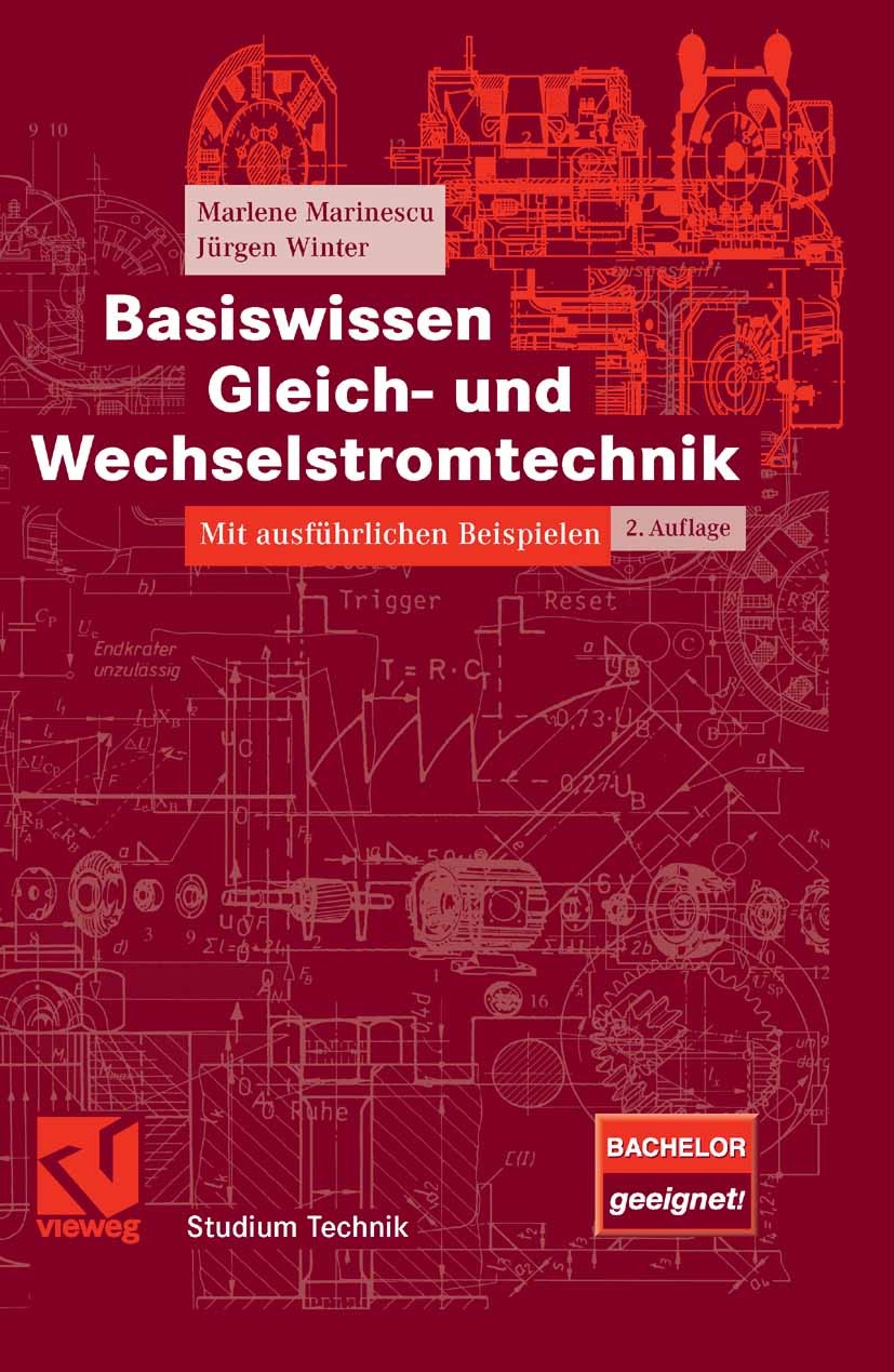 Titlebook: Basiswissen Gleich- und Wechselstromtechnik; Mit ausführlichen Be Marlene Marinescu,Jürgen Winter Textbook 20082nd edition Vieweg+Teubner V Titlebook: Basiswissen Gleich- und Wechselstromtechnik; Mit ausführlichen Be Marlene Marinescu,Jürgen Winter Textbook 20082nd edition Vieweg+Teubner V