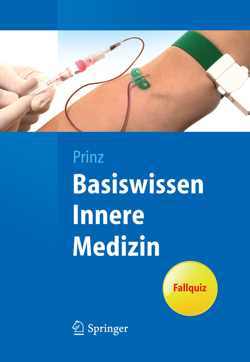 Titlebook: Basiswissen Innere Medizin; Christian Prinz Textbook 2012 Springer-Verlag Berlin Heidelberg 2012 Allgemeinmedizin.Innere Medizin Titlebook: Basiswissen Innere Medizin; Christian Prinz Textbook 2012 Springer-Verlag Berlin Heidelberg 2012 Allgemeinmedizin.Innere Medizin