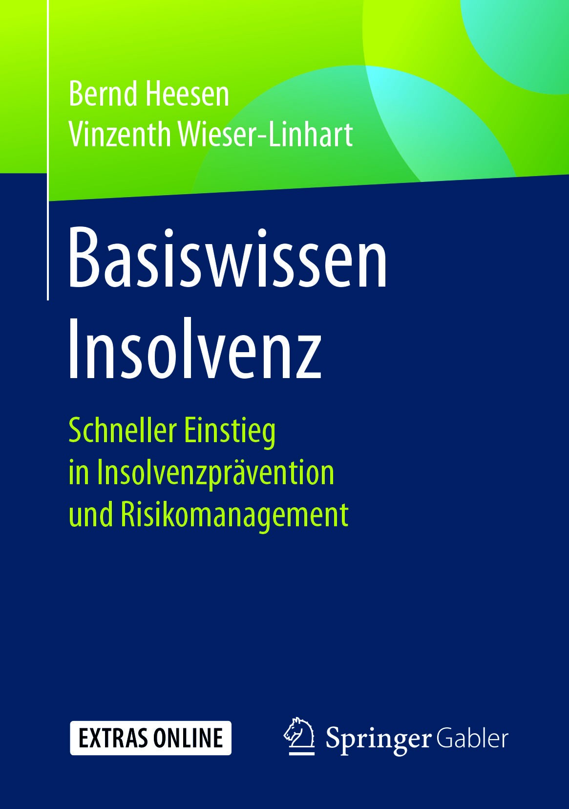 Titlebook: Basiswissen Insolvenz; Schneller Einstieg i Bernd Heesen,Vinzenth Wieser-Linhart Book 20181st edition Springer Fachmedien Wiesbaden GmbH 20 Titlebook: Basiswissen Insolvenz; Schneller Einstieg i Bernd Heesen,Vinzenth Wieser-Linhart Book 20181st edition Springer Fachmedien Wiesbaden GmbH 20