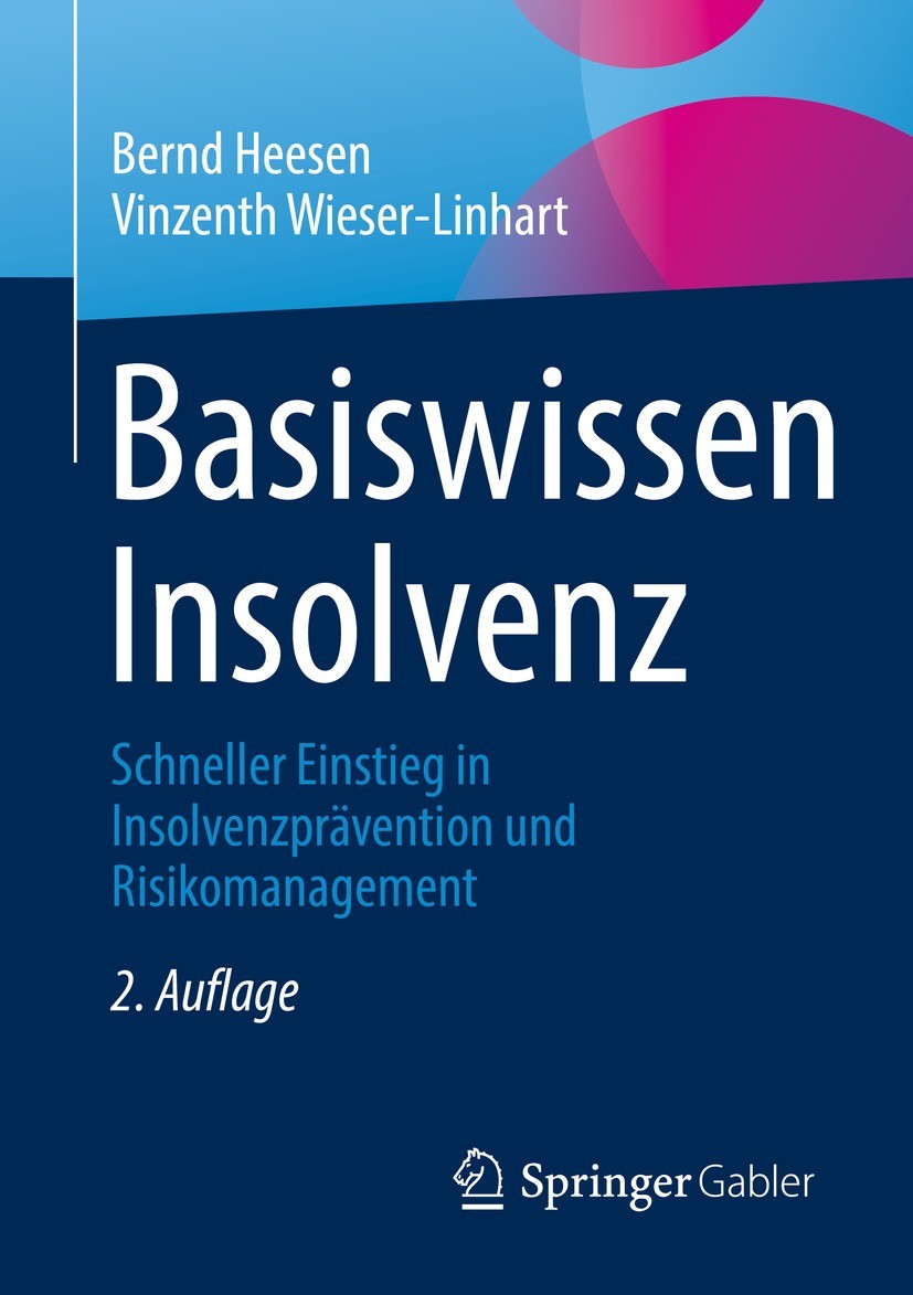 Titlebook: Basiswissen Insolvenz; Schneller Einstieg i Bernd Heesen,Vinzenth Wieser-Linhart Book 2021Latest edition Springer Fachmedien Wiesbaden GmbH Titlebook: Basiswissen Insolvenz; Schneller Einstieg i Bernd Heesen,Vinzenth Wieser-Linhart Book 2021Latest edition Springer Fachmedien Wiesbaden GmbH