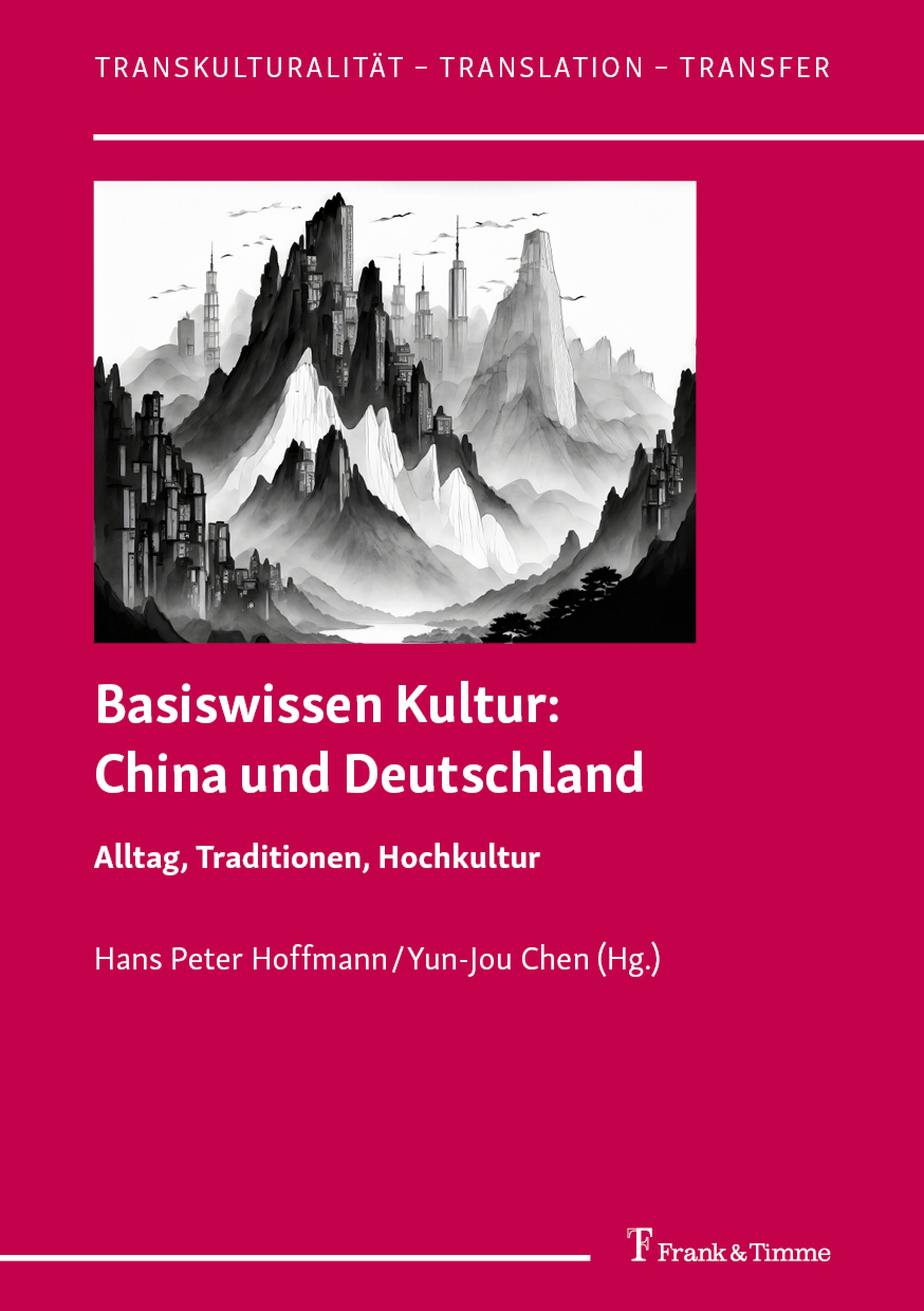 Titlebook: Basiswissen Kultur: China und Deutschland; Alltag, Traditionen, Hans Peter Hoffmann,Yun-Jou Chen Book 2024 Frank & Timme GmbH 2024 Qi.Musik Titlebook: Basiswissen Kultur: China und Deutschland; Alltag, Traditionen, Hans Peter Hoffmann,Yun-Jou Chen Book 2024 Frank & Timme GmbH 2024 Qi.Musik