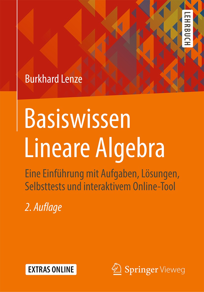 Titlebook: Basiswissen Lineare Algebra; Eine Einführung mit Burkhard Lenze Textbook 2020Latest edition Der/die Herausgeber bzw. der/die Autor(en), ex Titlebook: Basiswissen Lineare Algebra; Eine Einführung mit Burkhard Lenze Textbook 2020Latest edition Der/die Herausgeber bzw. der/die Autor(en), ex