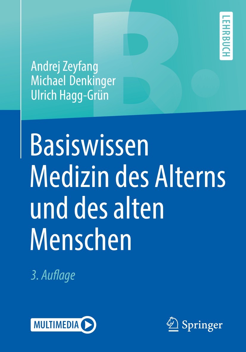 Titlebook: Basiswissen Medizin des Alterns und des alten Menschen; Andrej Zeyfang,Michael Denkinger,Ulrich Hagg-Grün Textbook 2018Latest edition Spri Titlebook: Basiswissen Medizin des Alterns und des alten Menschen; Andrej Zeyfang,Michael Denkinger,Ulrich Hagg-Grün Textbook 2018Latest edition Spri