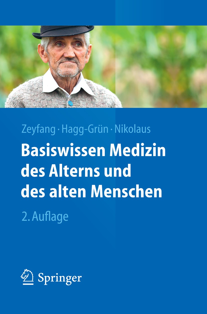Titlebook: Basiswissen Medizin des Alterns und des alten Menschen; Andrej Zeyfang,Ulrich Hagg-Grün,Thorsten Nikolaus Textbook 20132nd edition Springe Titlebook: Basiswissen Medizin des Alterns und des alten Menschen; Andrej Zeyfang,Ulrich Hagg-Grün,Thorsten Nikolaus Textbook 20132nd edition Springe