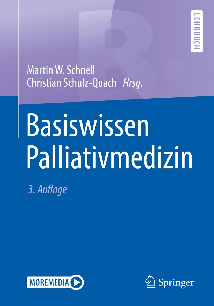 Titlebook: Basiswissen Palliativmedizin; Martin W. Schnell,Christian Schulz-Quach Textbook 2019Latest edition Springer-Verlag GmbH Deutschland, ein T Titlebook: Basiswissen Palliativmedizin; Martin W. Schnell,Christian Schulz-Quach Textbook 2019Latest edition Springer-Verlag GmbH Deutschland, ein T