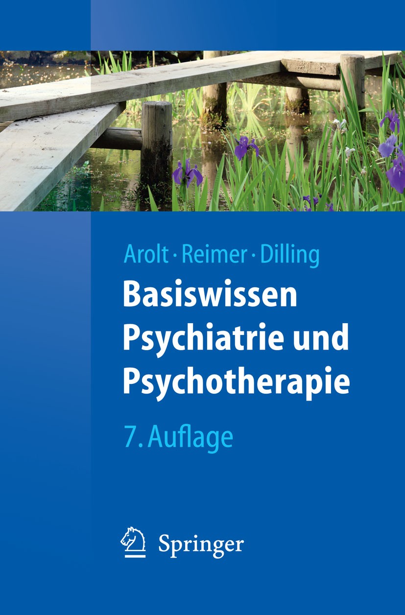 Titlebook: Basiswissen Psychiatrie und Psychotherapie; Volker Arolt,Christian Reimer,Horst Dilling Textbook 2011Latest edition Springer-Verlag Berlin Titlebook: Basiswissen Psychiatrie und Psychotherapie; Volker Arolt,Christian Reimer,Horst Dilling Textbook 2011Latest edition Springer-Verlag Berlin