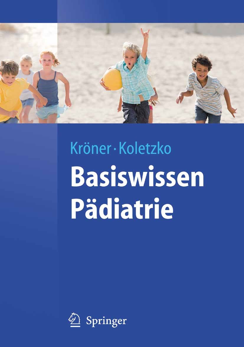 Titlebook: Basiswissen Pädiatrie; Carolin Kröner,Berthold Koletzko Textbook 20101st edition Der/die Herausgeber bzw. der/die Autor(en), exklusiv lize Titlebook: Basiswissen Pädiatrie; Carolin Kröner,Berthold Koletzko Textbook 20101st edition Der/die Herausgeber bzw. der/die Autor(en), exklusiv lize