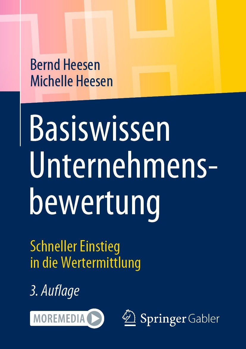 Titlebook: Basiswissen Unternehmensbewertung; Schneller Einstieg i Bernd Heesen,Michelle Heesen Book 2021Latest edition Der/die Herausgeber bzw. der/d Titlebook: Basiswissen Unternehmensbewertung; Schneller Einstieg i Bernd Heesen,Michelle Heesen Book 2021Latest edition Der/die Herausgeber bzw. der/d