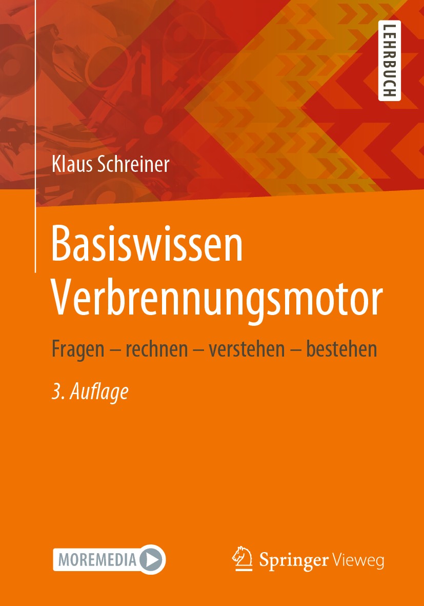 Titlebook: Basiswissen Verbrennungsmotor; Fragen – rechnen – v Klaus Schreiner Textbook 2020Latest edition Springer Fachmedien Wiesbaden GmbH, ein Tei Titlebook: Basiswissen Verbrennungsmotor; Fragen – rechnen – v Klaus Schreiner Textbook 2020Latest edition Springer Fachmedien Wiesbaden GmbH, ein Tei