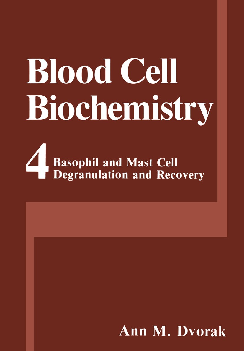 Titlebook: Basophil and Mast Cell Degranulation and Recovery; Ann M. Dvorak Book 1991 Springer Science+Business Media New York 1991 Lipid.Organelle.c Titlebook: Basophil and Mast Cell Degranulation and Recovery; Ann M. Dvorak Book 1991 Springer Science+Business Media New York 1991 Lipid.Organelle.c