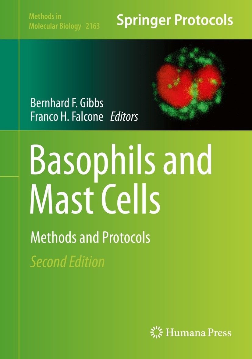 Titlebook: Basophils and Mast Cells; Methods and Protocol Bernhard F. Gibbs,Franco H. Falcone Book 2020Latest edition Springer Science+Business Media, Titlebook: Basophils and Mast Cells; Methods and Protocol Bernhard F. Gibbs,Franco H. Falcone Book 2020Latest edition Springer Science+Business Media,