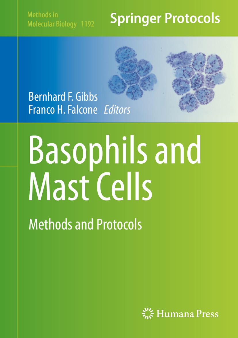 Titlebook: Basophils and Mast Cells; Methods and Protocol Bernhard F. Gibbs,Franco H. Falcone Book 2014 Springer Science+Business Media New York 2014 Titlebook: Basophils and Mast Cells; Methods and Protocol Bernhard F. Gibbs,Franco H. Falcone Book 2014 Springer Science+Business Media New York 2014