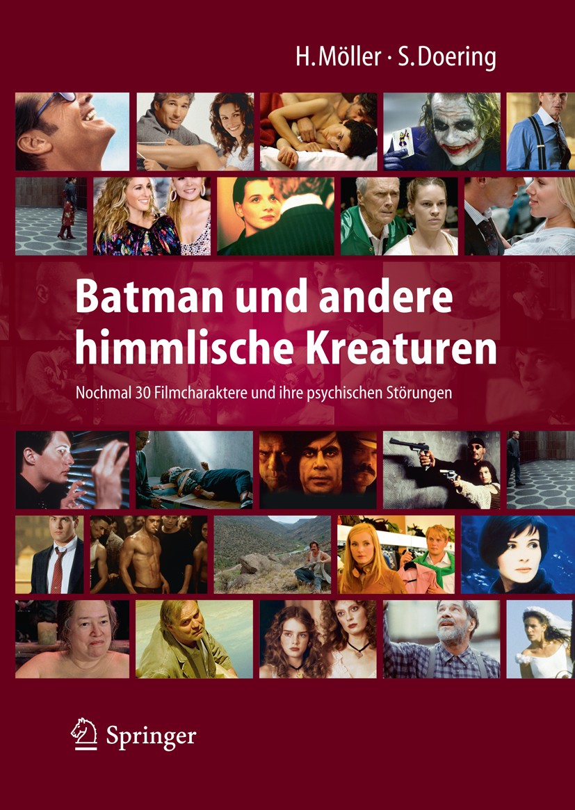 Titlebook: Batman und andere himmlische Kreaturen - Nochmal 30 Filmcharaktere und ihre psychischen Störungen; Heidi Möller,Stephan Doering Book 2010 Titlebook: Batman und andere himmlische Kreaturen - Nochmal 30 Filmcharaktere und ihre psychischen Störungen; Heidi Möller,Stephan Doering Book 2010