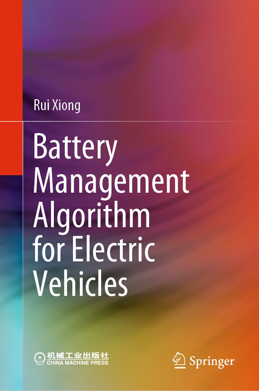 Titlebook: Battery Management Algorithm for Electric Vehicles; Rui Xiong Book 2020 China Machine Press 2020 New Energy Vehicle.Hybrid Electric Vehicl Titlebook: Battery Management Algorithm for Electric Vehicles; Rui Xiong Book 2020 China Machine Press 2020 New Energy Vehicle.Hybrid Electric Vehicl