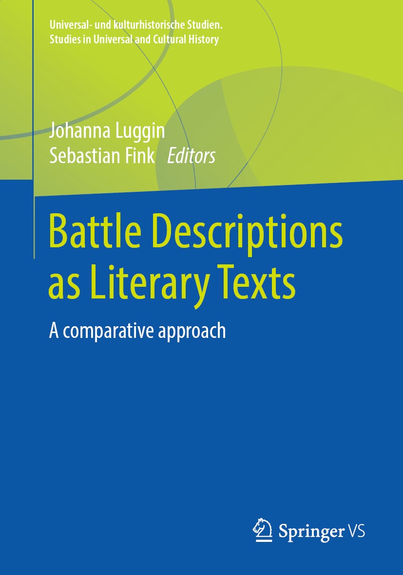 Titlebook: Battle Descriptions as Literary Texts; A comparative approa Johanna Luggin,Sebastian Fink Book 2020 Springer Fachmedien Wiesbaden GmbH, par Titlebook: Battle Descriptions as Literary Texts; A comparative approa Johanna Luggin,Sebastian Fink Book 2020 Springer Fachmedien Wiesbaden GmbH, par