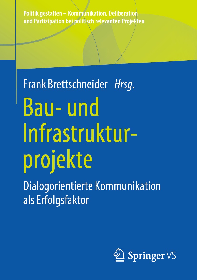 Titlebook: Bau- und Infrastrukturprojekte; Dialogorientierte Ko Frank Brettschneider Book 2020 Springer Fachmedien Wiesbaden GmbH, ein Teil von Spring Titlebook: Bau- und Infrastrukturprojekte; Dialogorientierte Ko Frank Brettschneider Book 2020 Springer Fachmedien Wiesbaden GmbH, ein Teil von Spring
