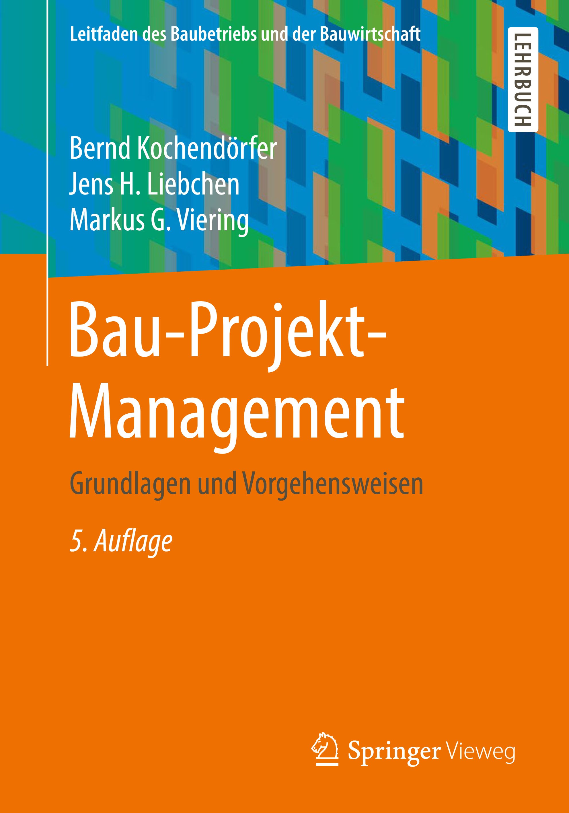 Titlebook: Bau-Projekt-Management; Grundlagen und Vorge Bernd Kochendörfer,Jens H. Liebchen,Markus G. Vier Textbook 20185th edition Springer Fachmedie Titlebook: Bau-Projekt-Management; Grundlagen und Vorge Bernd Kochendörfer,Jens H. Liebchen,Markus G. Vier Textbook 20185th edition Springer Fachmedie