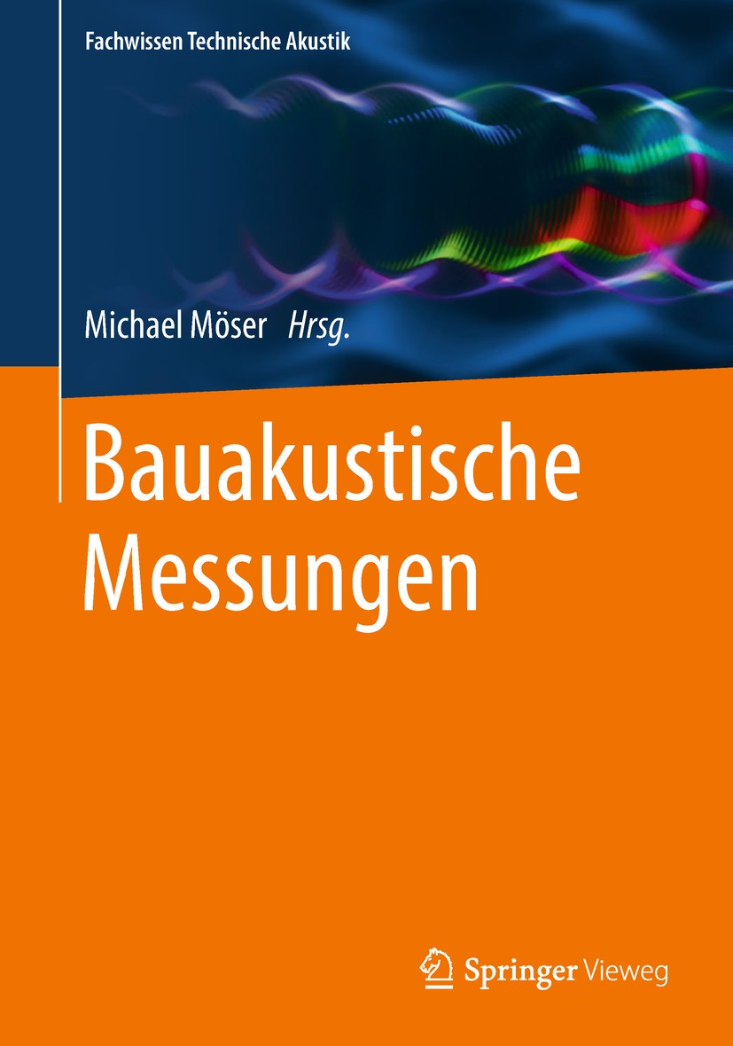 Titlebook: Bauakustische Messungen; Michael Möser Book 2018 Springer-Verlag GmbH Deutschland, ein Teil von Springer Nature 2018 Luftschalldämmung und Titlebook: Bauakustische Messungen; Michael Möser Book 2018 Springer-Verlag GmbH Deutschland, ein Teil von Springer Nature 2018 Luftschalldämmung und