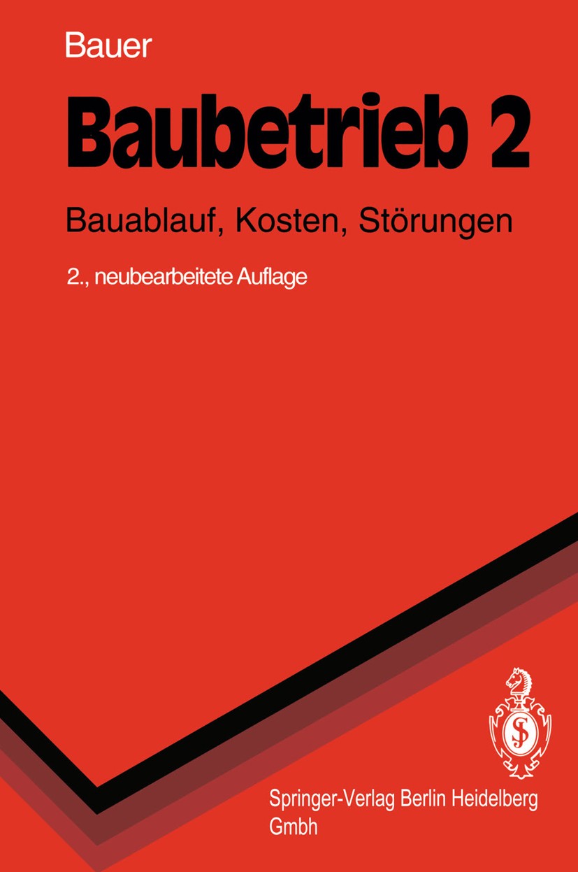Titlebook: Baubetrieb 2; Bauablauf, Kosten, S Hermann Bauer Book 19942nd edition Springer-Verlag Berlin Heidelberg 1994 Ablaufplanung.Ausbauarbeiten.B Titlebook: Baubetrieb 2; Bauablauf, Kosten, S Hermann Bauer Book 19942nd edition Springer-Verlag Berlin Heidelberg 1994 Ablaufplanung.Ausbauarbeiten.B