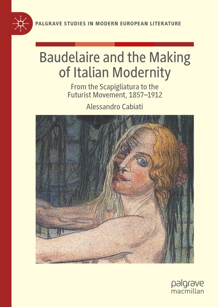 Titlebook: Baudelaire and the Making of Italian Modernity; From the Scapigliatu Alessandro Cabiati Book 2022 The Editor(s) (if applicable) and The Aut Titlebook: Baudelaire and the Making of Italian Modernity; From the Scapigliatu Alessandro Cabiati Book 2022 The Editor(s) (if applicable) and The Aut
