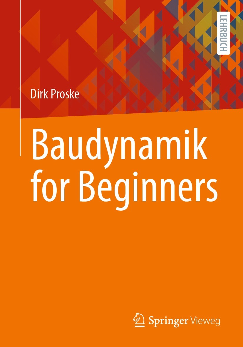 Titlebook: Baudynamik for Beginners; Dirk Proske Textbook 2021 Der/die Herausgeber bzw. der/die Autor(en), exklusiv lizenziert durch Springer Fachmed Titlebook: Baudynamik for Beginners; Dirk Proske Textbook 2021 Der/die Herausgeber bzw. der/die Autor(en), exklusiv lizenziert durch Springer Fachmed