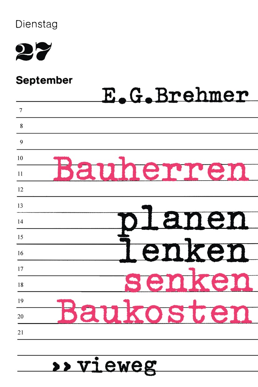 Titlebook: Bauherren planen, lenken, senken Baukosten; Ernst-Georg Brehmer Book 1978 Friedr. Vieweg & Sohn Verlagsgesellschaft mbH, Braunschweig 1978 Titlebook: Bauherren planen, lenken, senken Baukosten; Ernst-Georg Brehmer Book 1978 Friedr. Vieweg & Sohn Verlagsgesellschaft mbH, Braunschweig 1978