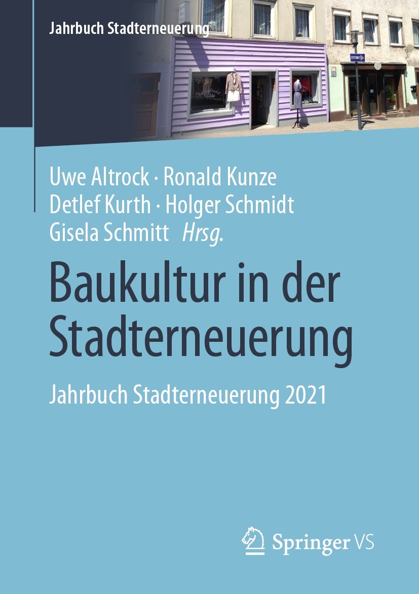 Titlebook: Baukultur in der Stadterneuerung; Jahrbuch Stadterneue Uwe Altrock,Ronald Kunze,Gisela Schmitt Book 2022 Der/die Herausgeber bzw. der/die A Titlebook: Baukultur in der Stadterneuerung; Jahrbuch Stadterneue Uwe Altrock,Ronald Kunze,Gisela Schmitt Book 2022 Der/die Herausgeber bzw. der/die A