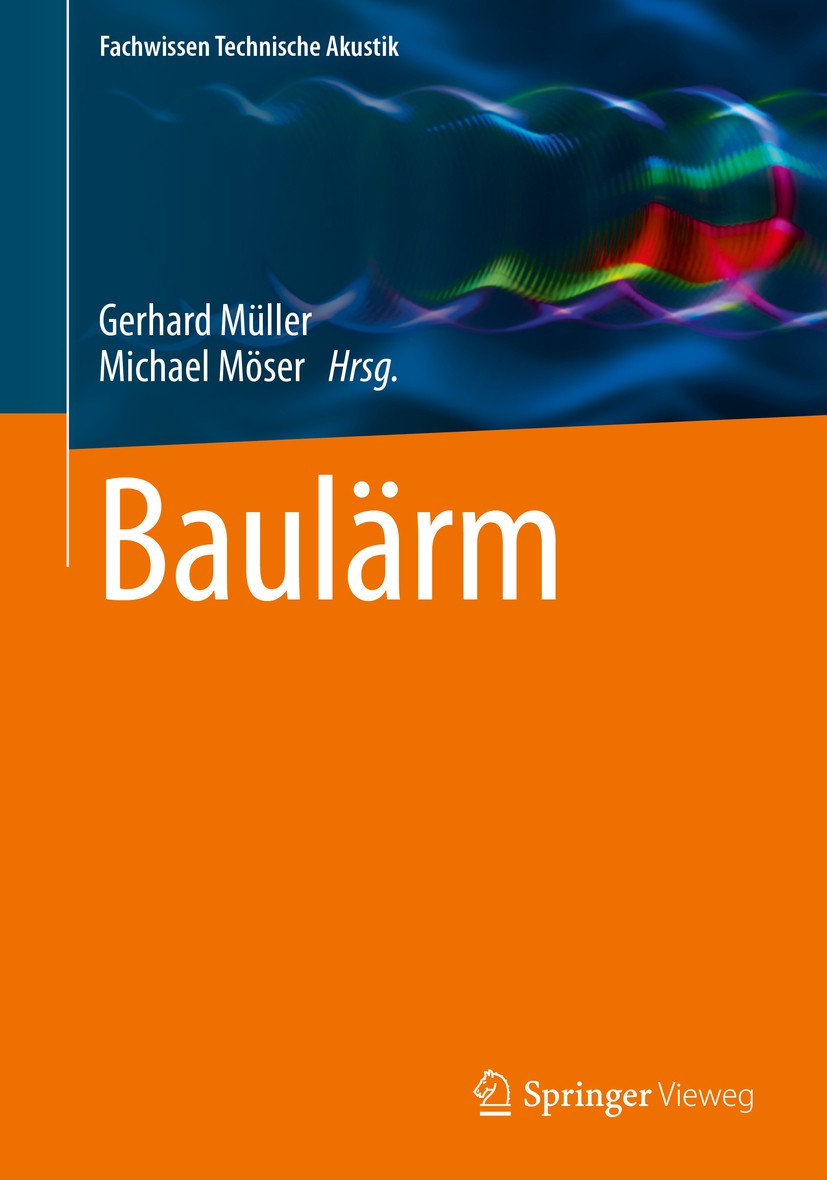 Titlebook: Baulärm; Gerhard Müller,Michael Möser Book 2017 Springer-Verlag GmbH Deutschland 2017 Baulärm.Baumaschine.Maschinenrichtlinie - 2006/42/EG Titlebook: Baulärm; Gerhard Müller,Michael Möser Book 2017 Springer-Verlag GmbH Deutschland 2017 Baulärm.Baumaschine.Maschinenrichtlinie - 2006/42/EG