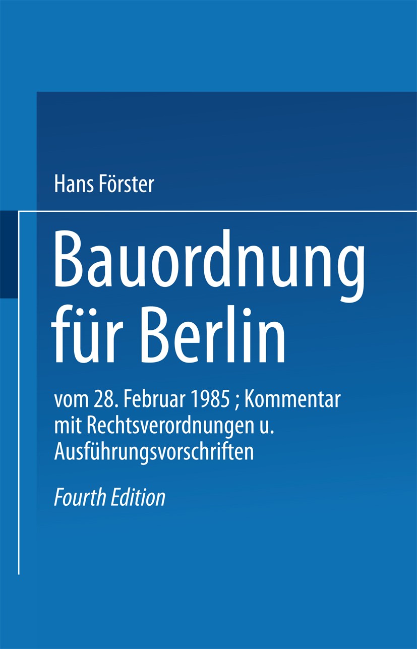 Titlebook: Bauordnung für Berlin; vom 28. Februar 1985 Albrecht H. Grundei (Vorsitzender Richter),Dietric Book 1986Latest edition Springer Fachmedien Titlebook: Bauordnung für Berlin; vom 28. Februar 1985 Albrecht H. Grundei (Vorsitzender Richter),Dietric Book 1986Latest edition Springer Fachmedien