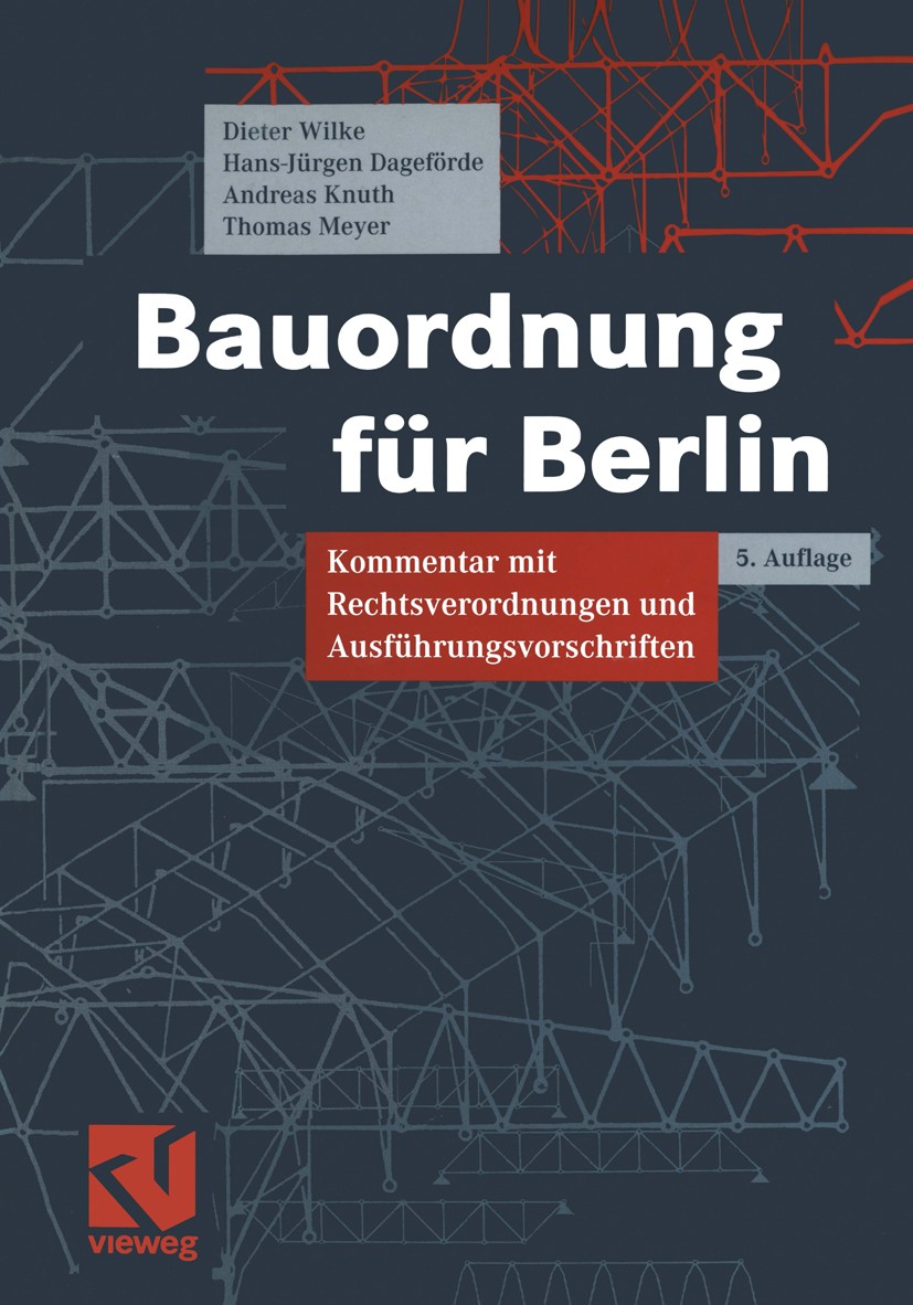 Titlebook: Bauordnung für Berlin; Kommentar mit Rechts Dieter Wilke (Präsident des Oberverwaltungsgericht Book 19995th edition Springer Fachmedien Wie Titlebook: Bauordnung für Berlin; Kommentar mit Rechts Dieter Wilke (Präsident des Oberverwaltungsgericht Book 19995th edition Springer Fachmedien Wie