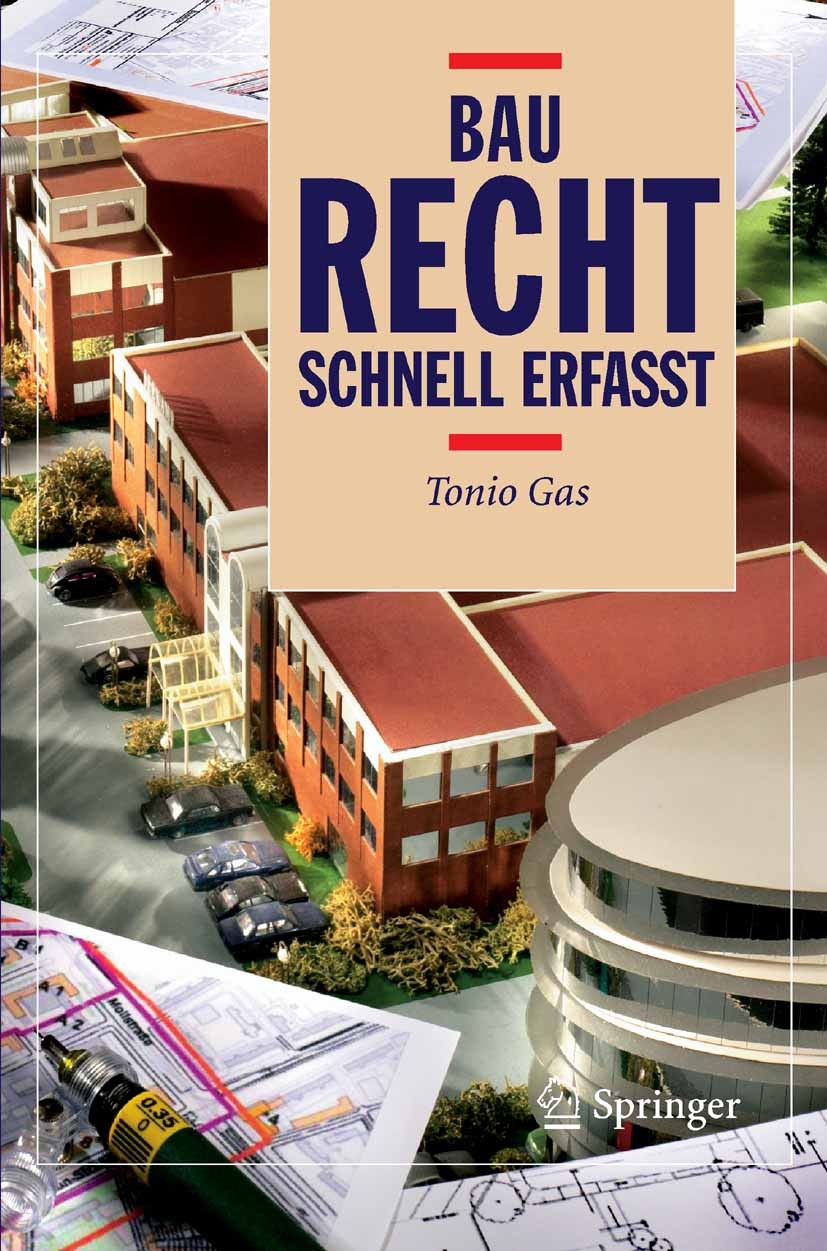 Titlebook: Baurecht - Schnell erfasst; Tonio Gas Textbook 2006 Springer-Verlag Berlin Heidelberg 2006 Bauordnungsrecht.Bauplanung.Baurecht.Bebauungsp Titlebook: Baurecht - Schnell erfasst; Tonio Gas Textbook 2006 Springer-Verlag Berlin Heidelberg 2006 Bauordnungsrecht.Bauplanung.Baurecht.Bebauungsp