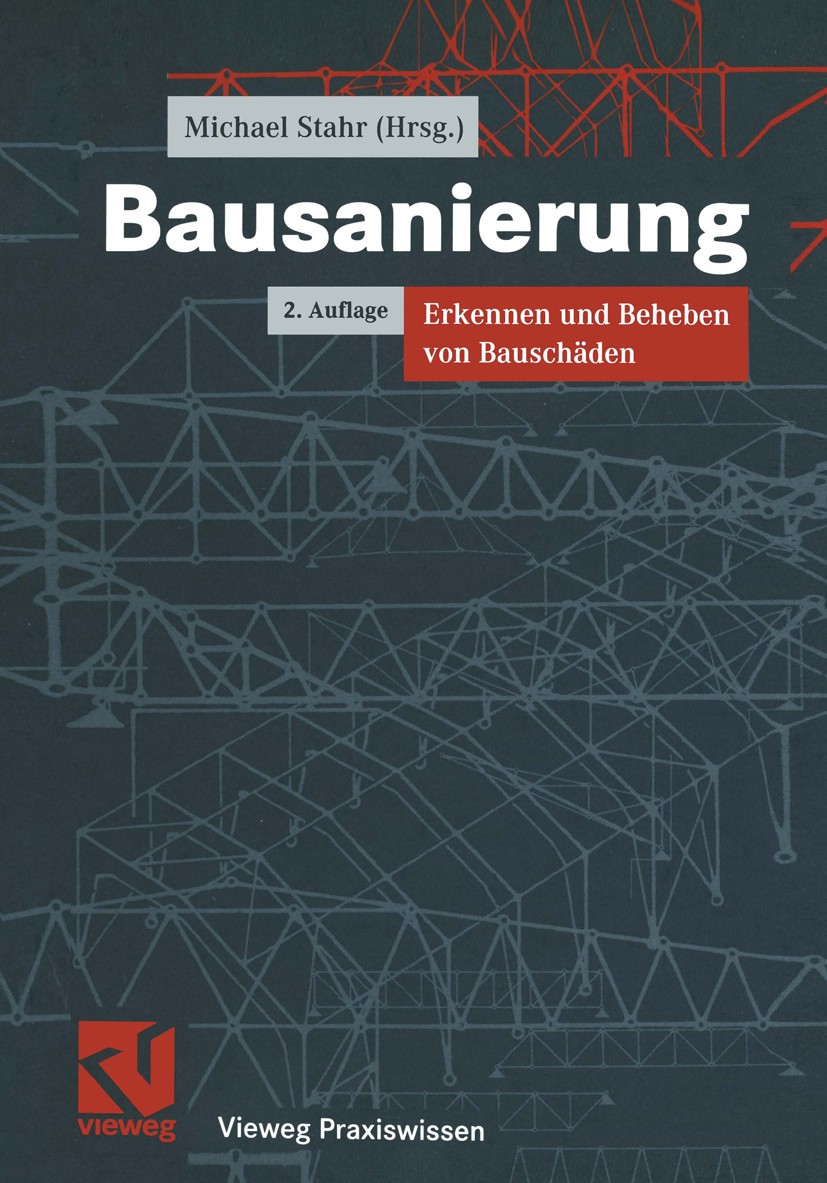 Titlebook: Bausanierung; Erkennen und Beheben Michael Stahr,Karl-Heinz Pfestorf,Friedhelm Hensen Book 20022nd edition Springer Fachmedien Wiesbaden 20 Titlebook: Bausanierung; Erkennen und Beheben Michael Stahr,Karl-Heinz Pfestorf,Friedhelm Hensen Book 20022nd edition Springer Fachmedien Wiesbaden 20