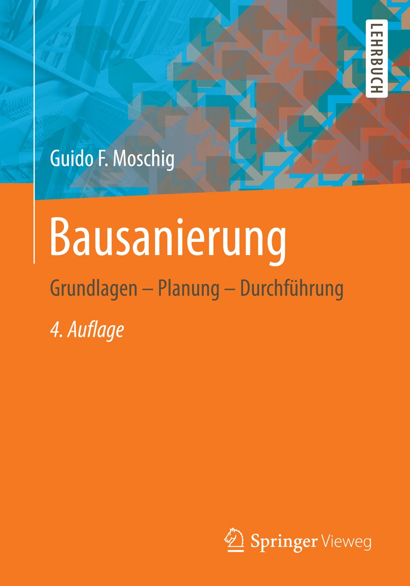 Titlebook: Bausanierung; Grundlagen - Planung Guido F. Moschig Book 2014Latest edition Springer Fachmedien Wiesbaden 2014 Baumaterialien.Bausanierung. Titlebook: Bausanierung; Grundlagen - Planung Guido F. Moschig Book 2014Latest edition Springer Fachmedien Wiesbaden 2014 Baumaterialien.Bausanierung.