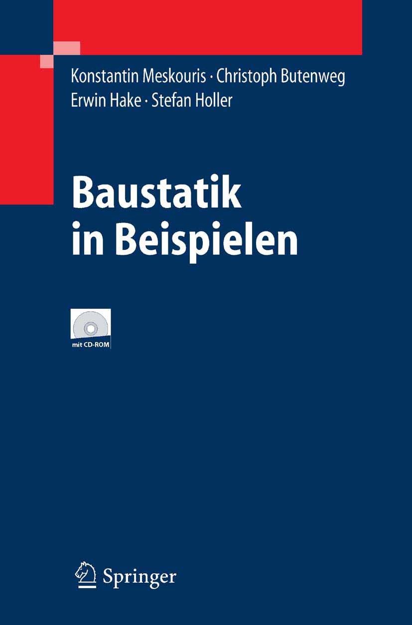 Titlebook: Baustatik in Beispielen; Konstantin Meskouris,Christoph Butenweg,Stefan Hol Textbook 20051st edition Springer-Verlag Berlin Heidelberg 200 Titlebook: Baustatik in Beispielen; Konstantin Meskouris,Christoph Butenweg,Stefan Hol Textbook 20051st edition Springer-Verlag Berlin Heidelberg 200