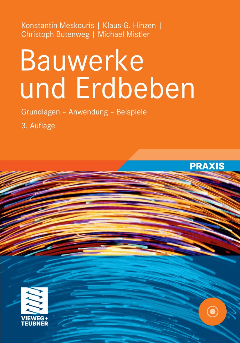 Titlebook: Bauwerke und Erdbeben; Grundlagen - Anwendu Konstantin Meskouris,Klaus-G. Hinzen,Michael Mistl Book 2011Latest edition Vieweg+Teubner Verla Titlebook: Bauwerke und Erdbeben; Grundlagen - Anwendu Konstantin Meskouris,Klaus-G. Hinzen,Michael Mistl Book 2011Latest edition Vieweg+Teubner Verla
