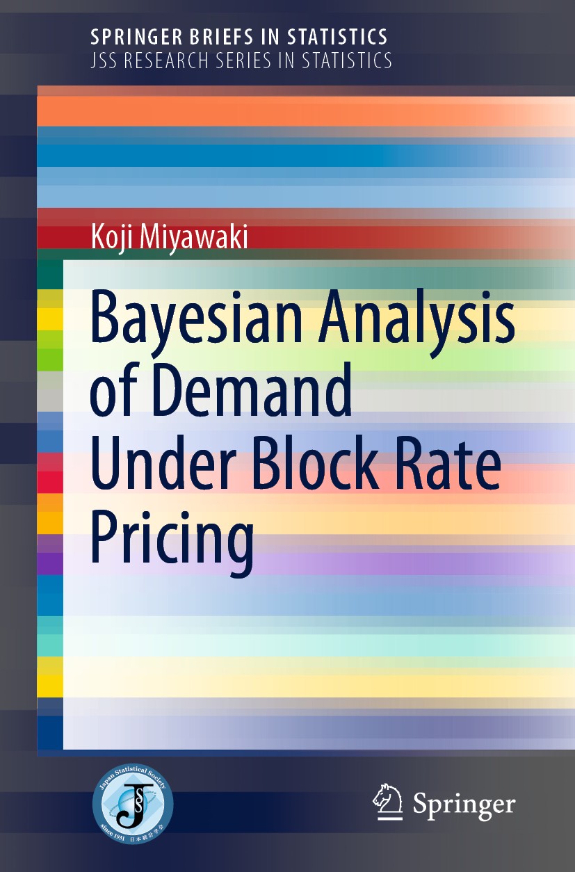 Titlebook: Bayesian Analysis of Demand Under Block Rate Pricing; Koji Miyawaki Book 2019 The Author(s), under exclusive license to Springer Nature Si Titlebook: Bayesian Analysis of Demand Under Block Rate Pricing; Koji Miyawaki Book 2019 The Author(s), under exclusive license to Springer Nature Si