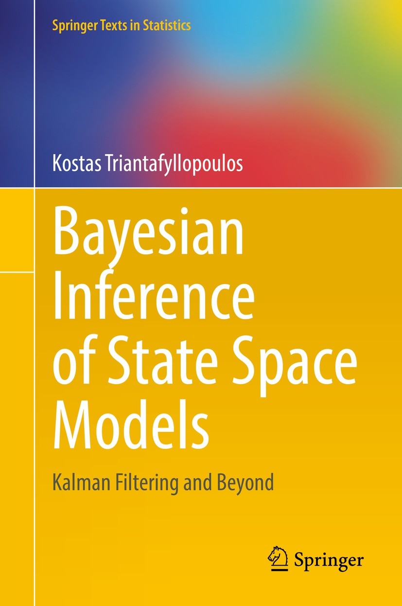 Titlebook: Bayesian Inference of State Space Models; Kalman Filtering and Kostas Triantafyllopoulos Textbook 2021 The Editor(s) (if applicable) and Th Titlebook: Bayesian Inference of State Space Models; Kalman Filtering and Kostas Triantafyllopoulos Textbook 2021 The Editor(s) (if applicable) and Th