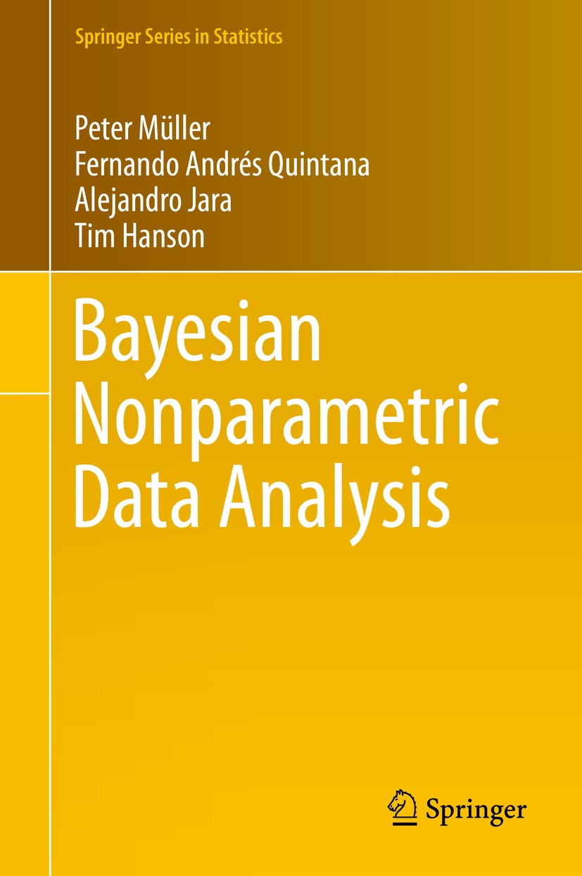 Titlebook: Bayesian Nonparametric Data Analysis; Peter Müller,Fernando Andres Quintana,Tim Hanson Book 2015 Springer International Publishing Switzer Titlebook: Bayesian Nonparametric Data Analysis; Peter Müller,Fernando Andres Quintana,Tim Hanson Book 2015 Springer International Publishing Switzer