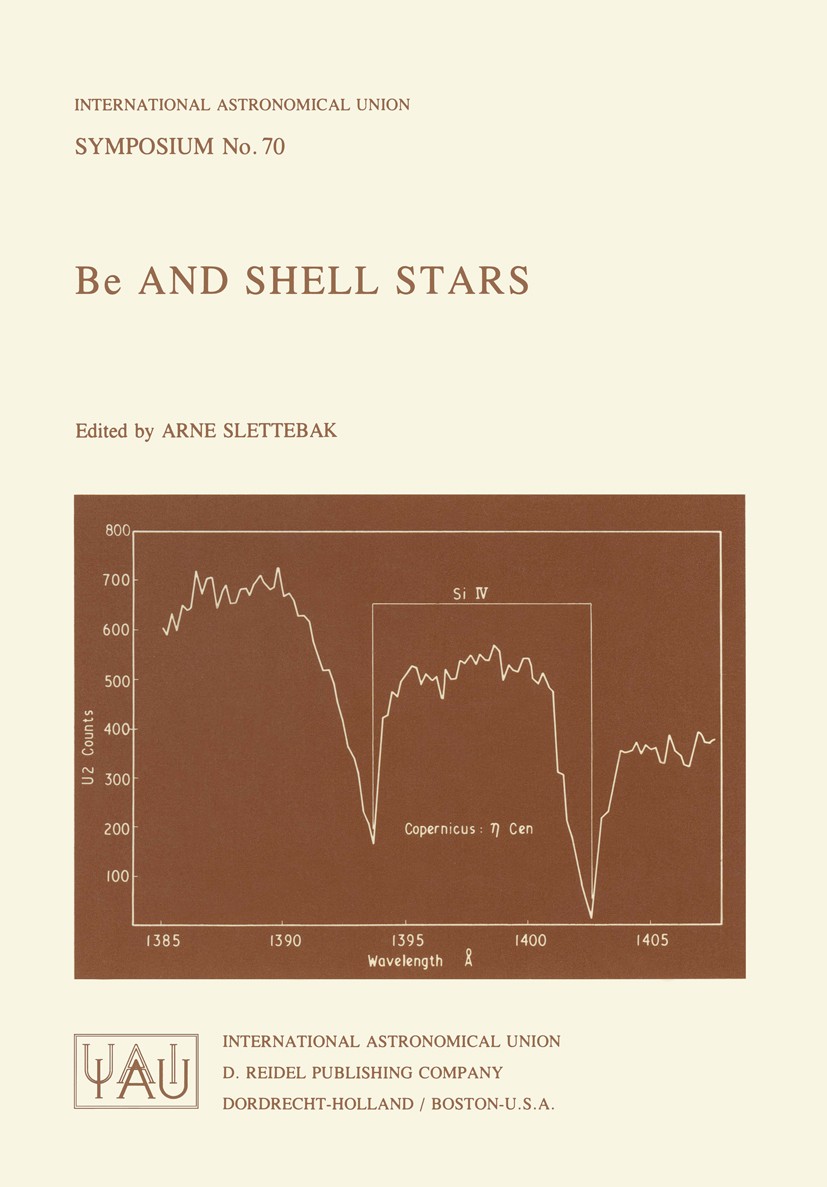 Titlebook: Be and Shell Stars; Arne Slettebak (Chairman) Book 1976 Springer Science+Business Media Dordrecht 1976 photometry.spectroscopy.star.stella Titlebook: Be and Shell Stars; Arne Slettebak (Chairman) Book 1976 Springer Science+Business Media Dordrecht 1976 photometry.spectroscopy.star.stella