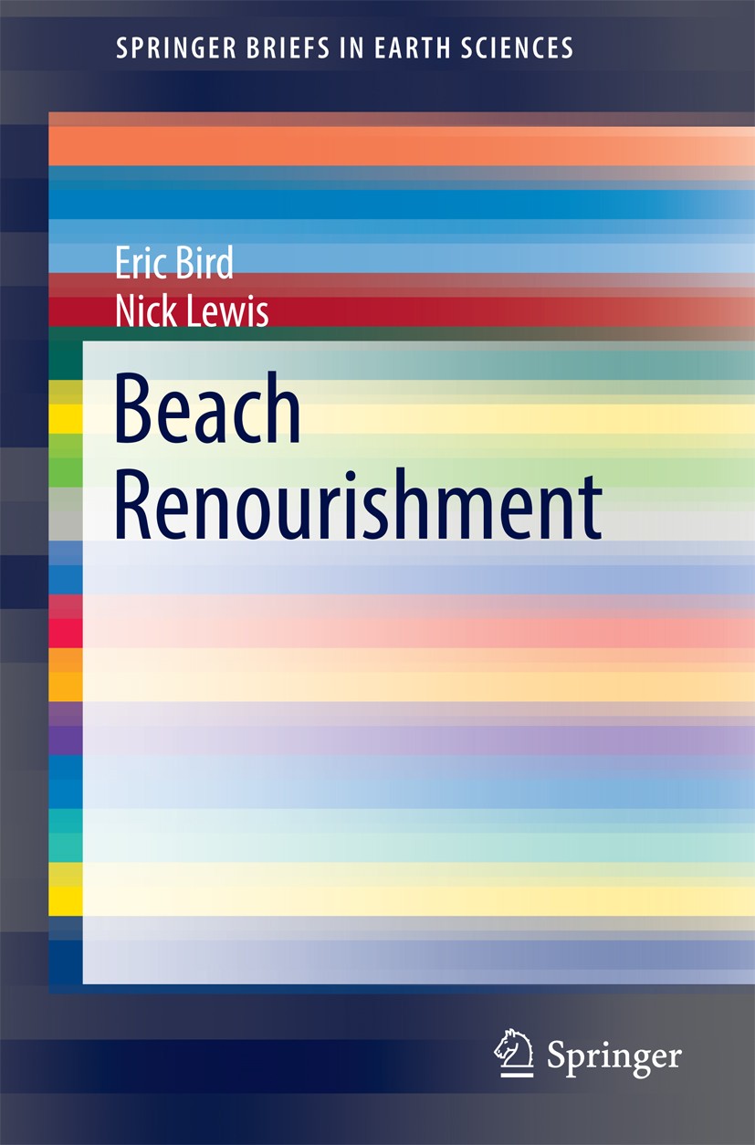 Titlebook: Beach Renourishment; Eric Bird,Nick Lewis Book 2015 The Author(s) 2015 Beach Erosion and Beach Management.Beach Fill and Beach Nourishment Titlebook: Beach Renourishment; Eric Bird,Nick Lewis Book 2015 The Author(s) 2015 Beach Erosion and Beach Management.Beach Fill and Beach Nourishment