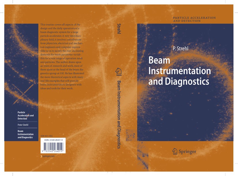 Titlebook: Beam Instrumentation and Diagnostics; Peter Strehl Book 20061st edition Springer-Verlag Berlin Heidelberg 2006 Monitoring.Particle acceler Titlebook: Beam Instrumentation and Diagnostics; Peter Strehl Book 20061st edition Springer-Verlag Berlin Heidelberg 2006 Monitoring.Particle acceler
