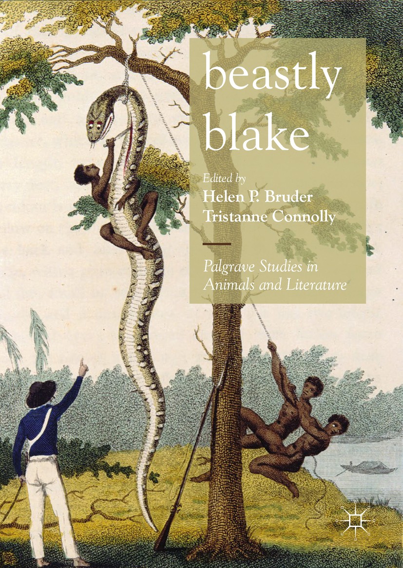Titlebook: Beastly Blake; Helen P. Bruder,Tristanne Connolly Book 2018 The Editor(s) (if applicable) and The Author(s) 2018 Animals.Poetry.Romanticis Titlebook: Beastly Blake; Helen P. Bruder,Tristanne Connolly Book 2018 The Editor(s) (if applicable) and The Author(s) 2018 Animals.Poetry.Romanticis