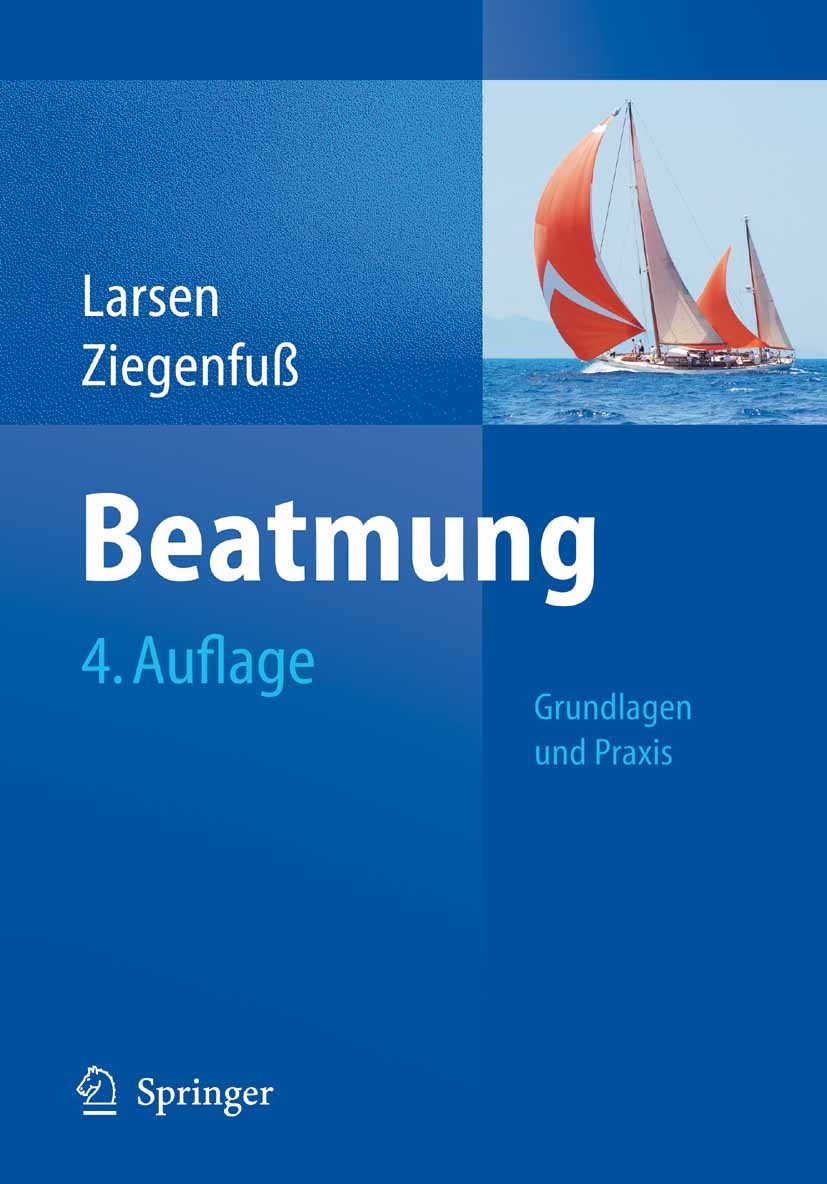 Titlebook: Beatmung; Grundlagen und Praxi Reinhard Larsen,Thomas Ziegenfuß Book 20094th edition Springer-Verlag Berlin Heidelberg 2009 Analgesie.Anato Titlebook: Beatmung; Grundlagen und Praxi Reinhard Larsen,Thomas Ziegenfuß Book 20094th edition Springer-Verlag Berlin Heidelberg 2009 Analgesie.Anato