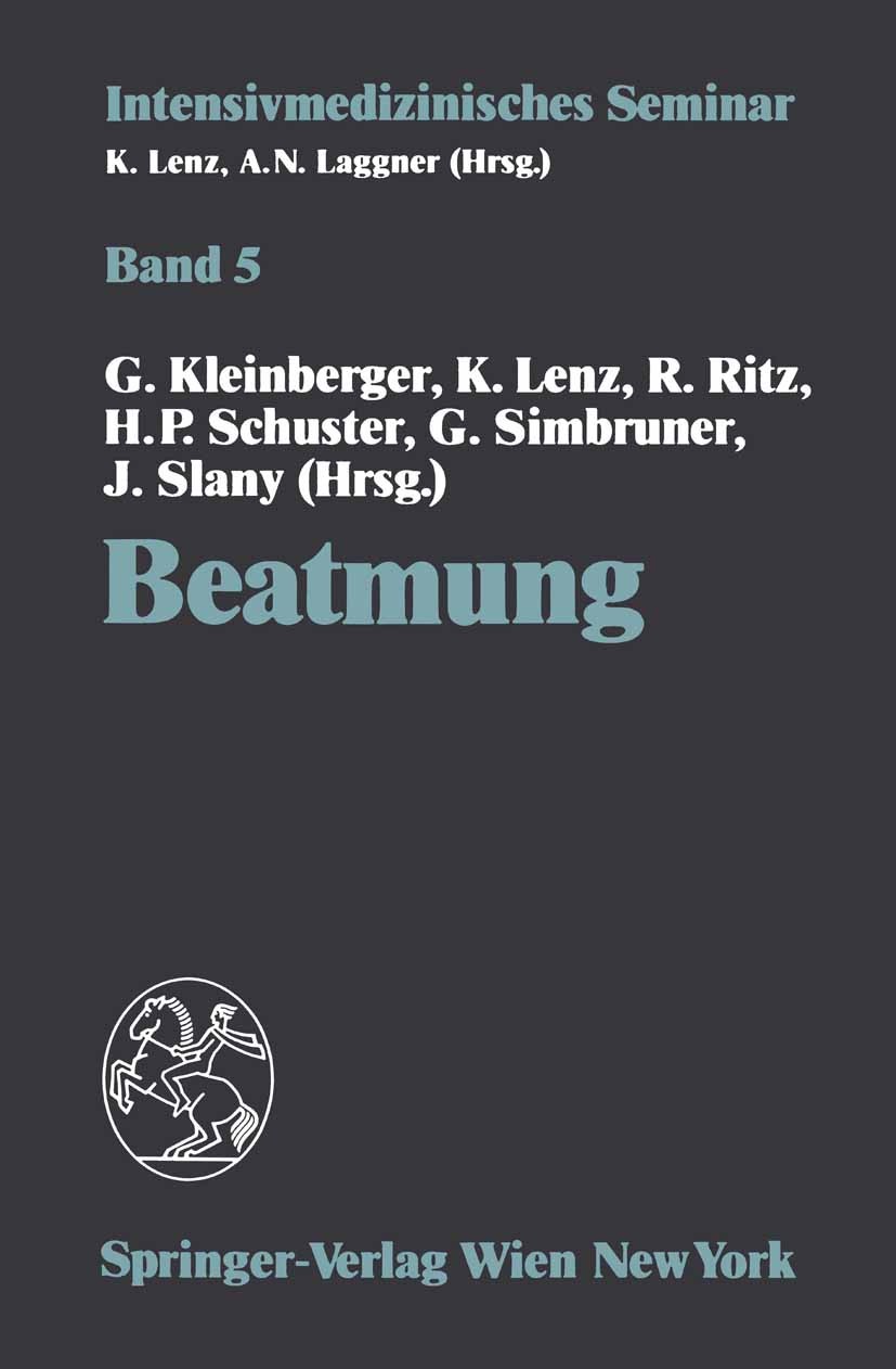 Titlebook: Beatmung; (11. Wiener Intensiv Gunther Kleinberger,Kurt Lenz,Jörg Slany Book 1993 Springer-Verlag/Wien 1993 Beatmung.Insuffizienz.Intensivm Titlebook: Beatmung; (11. Wiener Intensiv Gunther Kleinberger,Kurt Lenz,Jörg Slany Book 1993 Springer-Verlag/Wien 1993 Beatmung.Insuffizienz.Intensivm