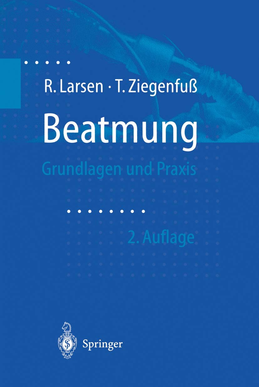 Titlebook: Beatmung; Grundlagen und Praxi Reinhard Larsen,Thomas Ziegenfuß Book 19992nd edition Springer-Verlag Berlin Heidelberg 1999 Analgesie.Atmun Titlebook: Beatmung; Grundlagen und Praxi Reinhard Larsen,Thomas Ziegenfuß Book 19992nd edition Springer-Verlag Berlin Heidelberg 1999 Analgesie.Atmun